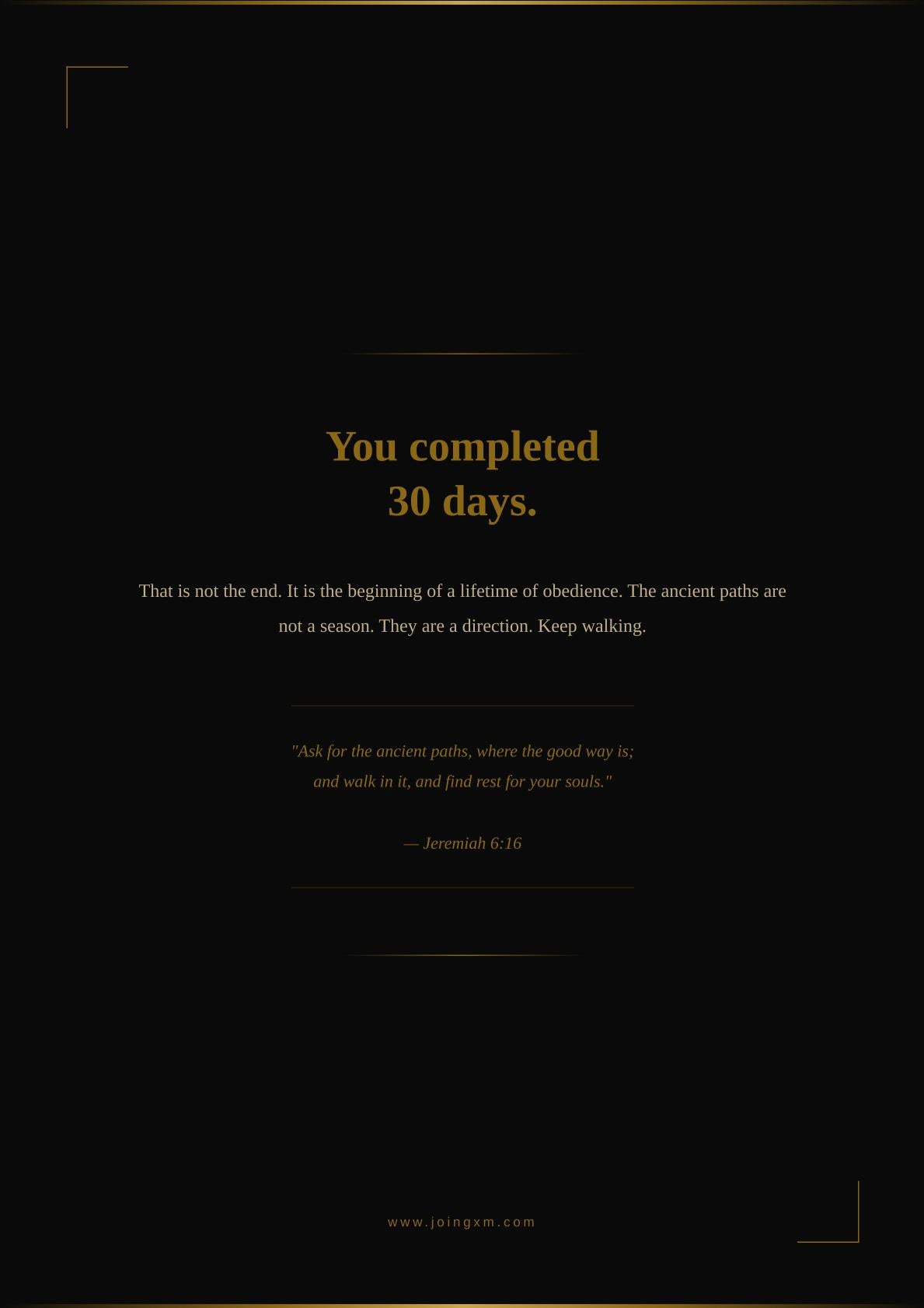 A black square graphic with gold text celebrating the completion of 30 days of abstinence, featuring a quote from Jeremiah 6:16 and the website www.jeremiah6. GXM KINGDOM